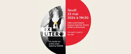 La pièce Ex-utéro à St-Etienne le 23 mai