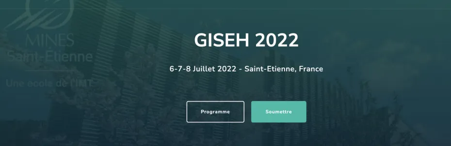 L'Ecole des Mines de Saint-Etienne accueillera la prochaine édition de  la conférence GISEH 2022 les 6, 7, 8 juillet 2022 sur le site du centre Ingénierie et santé